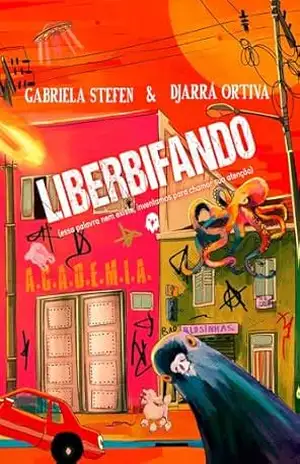 Capa do livro Liberbifando: (Essa palavra nem existe, inventamos para chamar sua atenção) - Gabriela Stefen