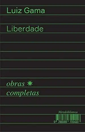 Capa do livro Liberdade: 1880–1882 (Obras Completas de Luiz Gama Livro 8) - Luiz Gama