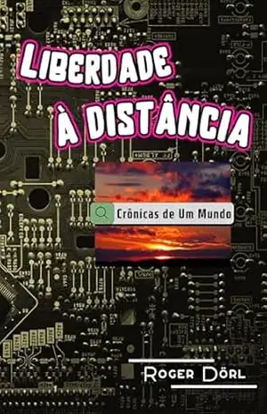 Liberdade à distância – Roger Dörl