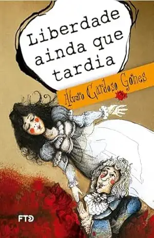 Liberdade ainda que tardia (Meu amigo escritor) – Álvaro Cardoso Gomes