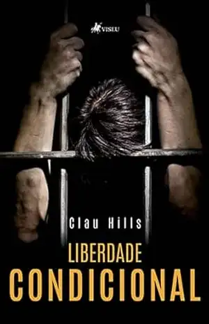 Liberdade Condicional – Clau Hills