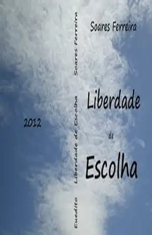 Capa do livro Liberdade de Escolha - Serafim Soares Ferreira