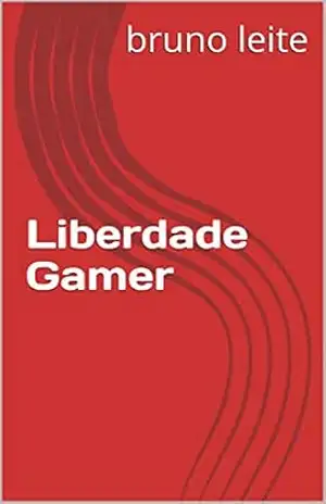 Liberdade Gamer – bruno leite