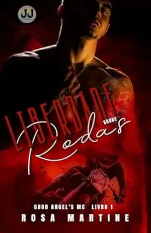 Capa do livro LIBERDADE SOBRE RODAS – Livro 1 Série Mc Good Angel's - ROSA MARTINE