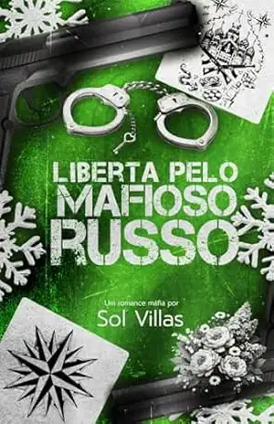 LIBERTA PELO MAFIOSO RUSSO (IRMANDADE DE SANGUE Livro 2) - Sol Villas LIBERTA PELO MAFIOSO RUSSO (IRMANDADE DE SANGUE Livro 2) - Sol Villas