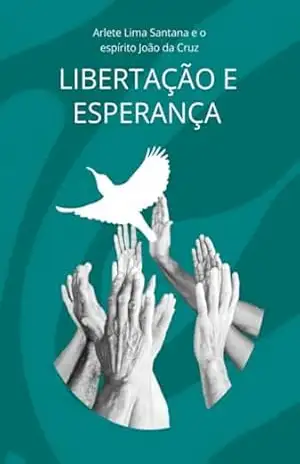 Capa do livro Libertaçâo E Esperança - Arlete Lima Santana
