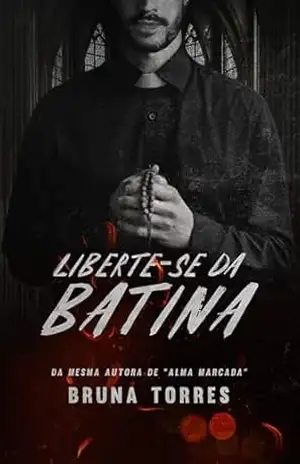 Capa do livro LIBERTE–SE DA BATINA - Bruna  Torres