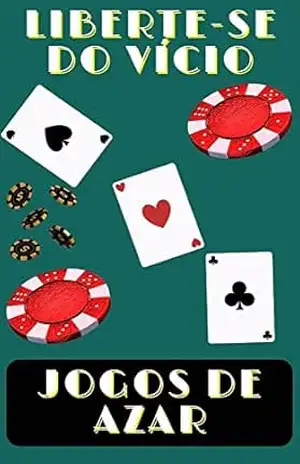 Liberte–se do vício em jogos de azar: Guia prático para uma vida livre de compulsão - Tiago Cassemiro Liberte–se do vício em jogos de azar: Guia prático para uma vida livre de compulsão - Tiago Cassemiro