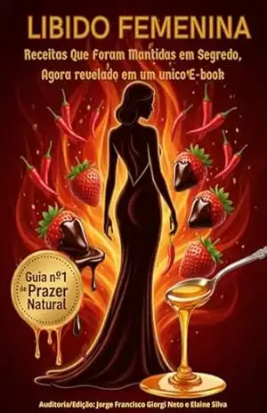 LIBIDO FEMININO: INGREDIENTES E RECEITAS, QUE FORAM MANTIDAS EM SEGREDO. – JORGE FRANCISCO  GIORGI