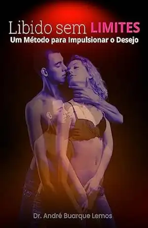 Capa do livro Libido Sem Limites: Um Método para Impulsionar o Desejo - André Buarque Lemos