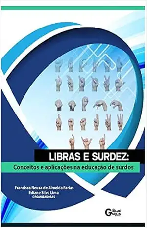 Capa do livro Libras e Surdez: conceitos e aplicações na educação de surdos - Francisca Neuza de Almeida Farias