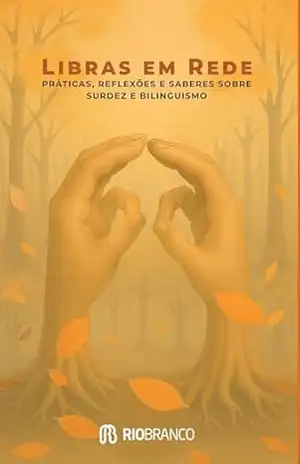 Libras em Rede; práticas, reflexões e saberes sobre surdez e bilinguismo – Centro de Educação para Surdos Rio Branco Libras em Rede; práticas, reflexões e saberes sobre surdez e bilinguismo – Centro de Educação para Surdos Rio Branco