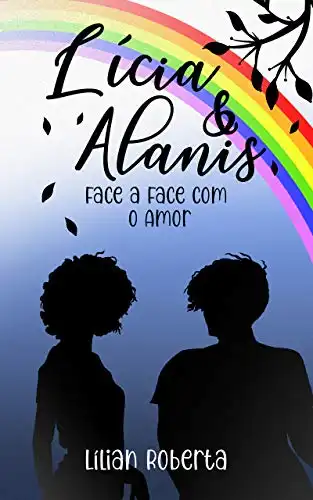 Baixar Lícia & Alanis: Face a Face com o Amor pdf, epub, mobi, eBook