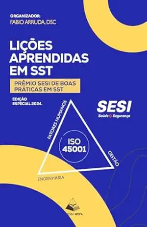 Lições Aprendidas em SST; Prêmio SESI de boas práticas em SST – Fabio Arruda