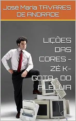 Baixar LIÇÕES DAS CORES – ZÉ K–GOTA – DO ALELUIA pdf, epub, mobi, eBook