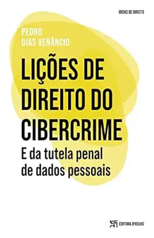 Lições de Direito do Cibercrime – Pedro Dias Venâncio Lições de Direito do Cibercrime – Pedro Dias Venâncio