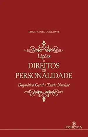 Lições de Direitos de Personalidade – Dogmática Geral e Tutela Nuclear – Diogo Costa Gonçalves