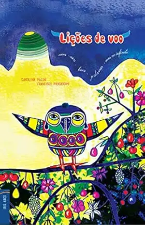 Lições de Voo: As aventuras do pássaro Fanteio (IrisArco Livro 1) – Carolina Pacini Lições de Voo: As aventuras do pássaro Fanteio (IrisArco Livro 1) – Carolina Pacini