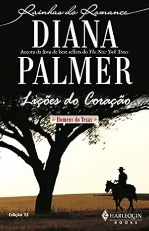 Lições do coração (Harlequin Rainhas do Romance Livro 15) – Diana Palmer Lições do coração (Harlequin Rainhas do Romance Livro 15) – Diana Palmer