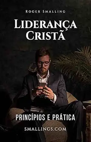 Capa do livro Liderança Cristã - Roger Smalling