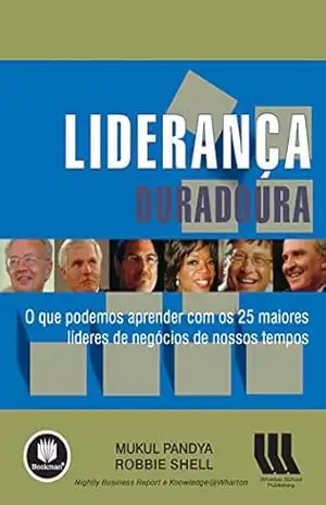 Capa do livro Liderança Duradoura: O Que Podemos Aprender com os 25 Maiores Líderes de Negócios de Nossos Tempos - Mukul Pandya