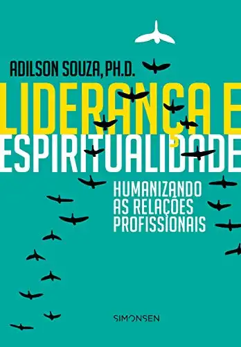Baixar Liderança e Espiritualidade: Humanizando as Relações Profissionais pdf, epub, mobi, eBook