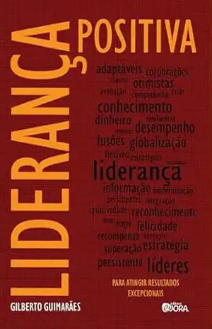Capa do livro Liderança positiva; Para atingir resultados excepcionais - Gilberto Guimarães
