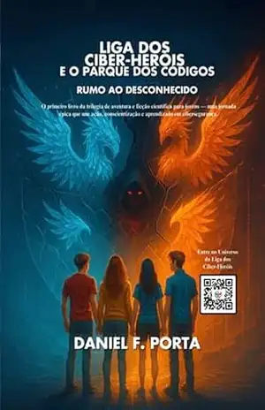 Liga Dos Ciber–heróis E O Parque Dos Códigos – Daniel Ferreira Porta Liga Dos Ciber–heróis E O Parque Dos Códigos – Daniel Ferreira Porta