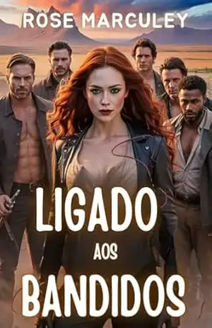 Ligado aos Bandidos: Um romance de faroeste com harém reverso Omegaverse (Rose Marculey Harém Romance) – Rose Marculey