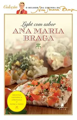 Light com sabor (O melhor da cozinha de Ana Maria Braga) – Ana Maria Braga
