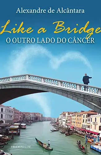 Baixar Like a Bridge – O outro lado do câncer pdf, epub, mobi, eBook