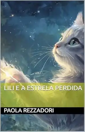 Lili e a estrela perdida - Paola Rezzadori Lili e a estrela perdida - Paola Rezzadori