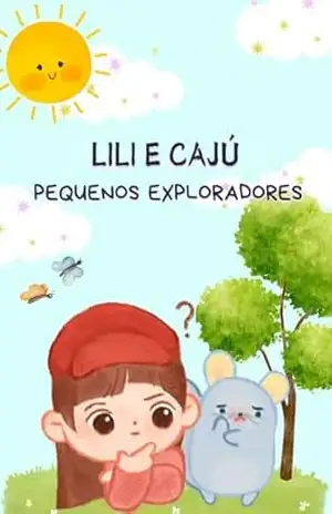 Lili e Cajú: Pequenos exploradores - Flávia Bernardo