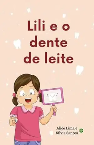Lili e o dente de leite – Sílvia Santos