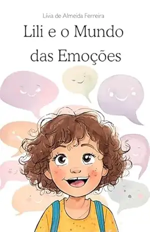 Lili e o Mundo das Emoções (As Aventuras de Lili) – Lívia  de Almeida Ferreira