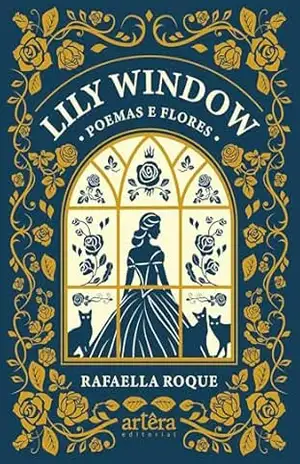 Lily Window: Poemas e Flores – Rafaella Roque
