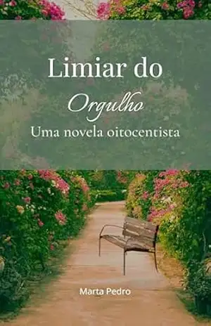 Limiar do Orgulho: Uma novela oitocentista – Marta Pedro