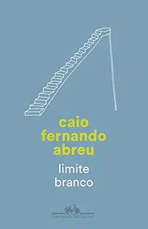 Limite branco – Caio Fernando Abreu