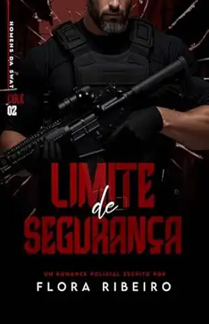 Limite de Segurança: Cole (HOMENS DA SWAT 02) – Flora Ribeiro Limite de Segurança: Cole (HOMENS DA SWAT 02) – Flora Ribeiro