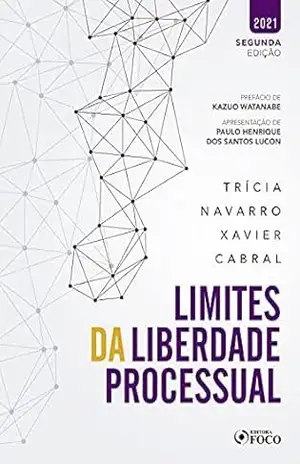 Limites da liberdade processual – Trícia Navarro Xavier Cabral