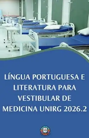 Língua Portuguesa e Literatura para Vestibular de Medicina UnirG 2026.2: A Estratégia de Aprovação para Futuros Médicos: Gramática, Literatura e Redação … na UnirG (O essencial para vestibulares) – Henderson Bariani Língua Portuguesa e Literatura para Vestibular de Medicina UnirG 2026.2: A Estratégia de Aprovação para Futuros Médicos: Gramática, Literatura e Redação … na UnirG (O essencial para vestibulares) – Henderson Bariani