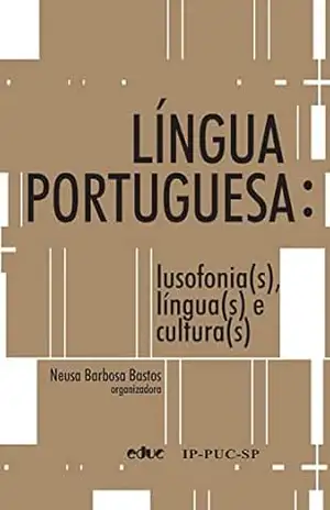 Língua portuguesa: lusofonia(s), língua(s) e cultura(s) – Neusa Barbosa Bastos