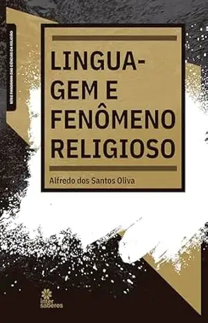 Linguagem e fenômeno religioso – Alfredo dos Santos Oliva