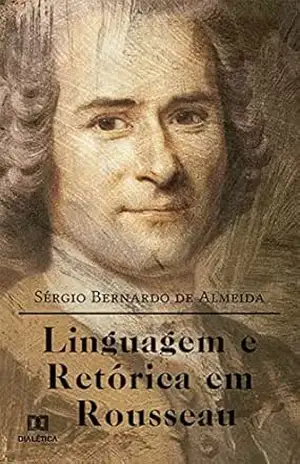 Capa do livro Linguagem e Retórica em Rousseau - Sérgio Bernardo de Almeida