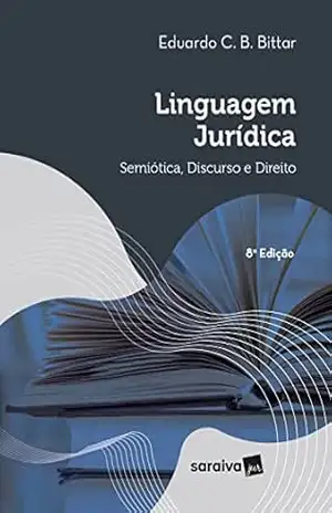 Linguagem Jurídica – 8ª Edição 2022 – Eduardo Bittar Linguagem Jurídica – 8ª Edição 2022 – Eduardo Bittar