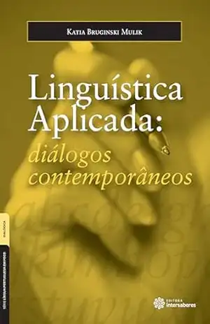 Linguística aplicada:: diálogos contemporâneos – Katia Bruginski Mulik Linguística aplicada:: diálogos contemporâneos – Katia Bruginski Mulik