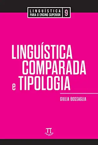 Baixar Linguística comparada e tipologia (Linguística para o ensino superior Livro 9) pdf, epub, mobi, eBook