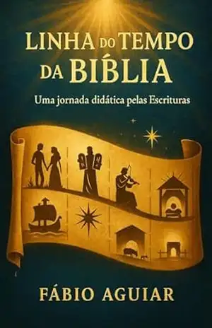 Capa do livro Linha do Tempo da Bíblia – Uma Jornada Didática pelas Escrituras - Fabio Aguiar