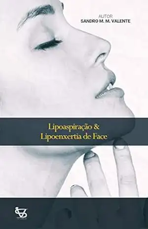 Capa do livro Lipoaspiração & Lipoenxertia de Face: Lipoescultura Facial (1) - Sandro M M Valente