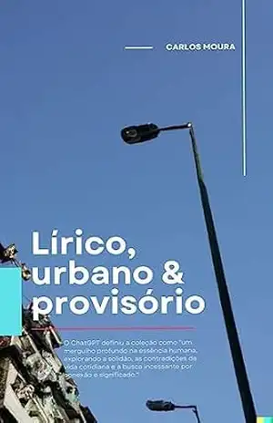 Lírico, Urbano & Provisório: 2007–2011 - CARLOS  MOURA
